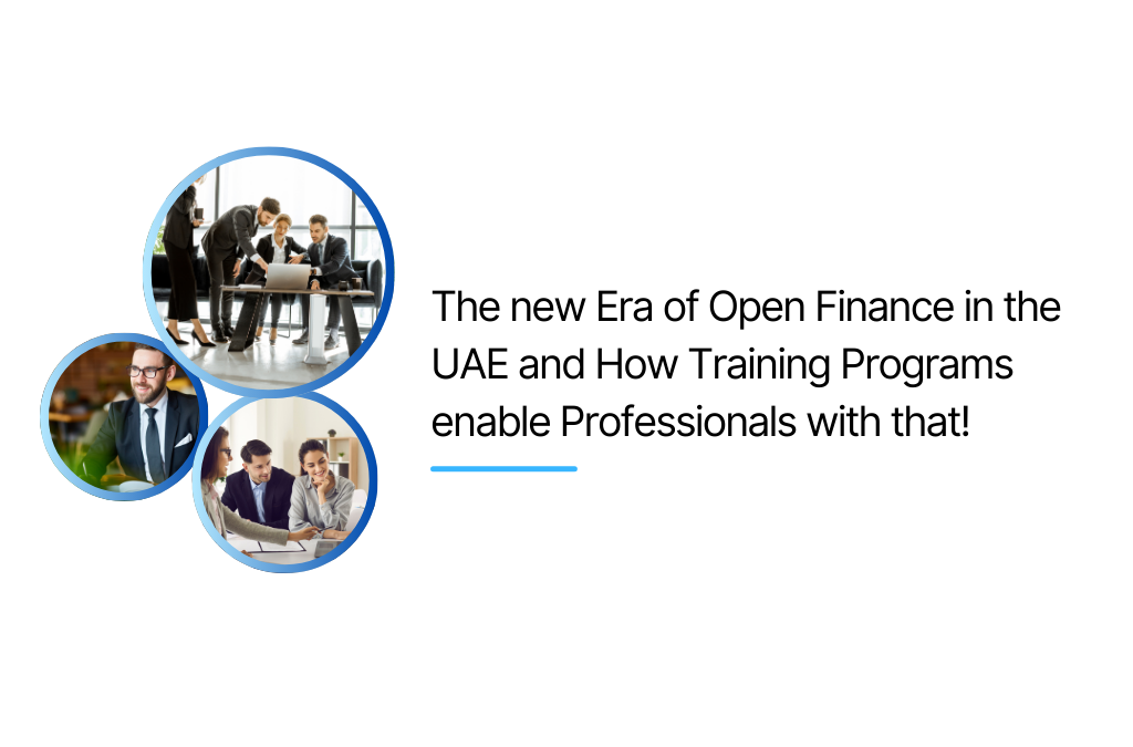 The new Era of Open Finance in the UAE and How Training Programs enable Professionals with that!